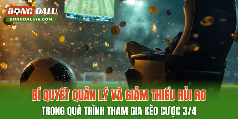Bí quyết quản lý và giảm thiểu rủi ro trong quá trình tham gia kèo cược 3/4