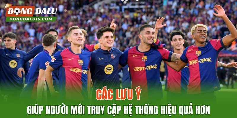 Các lưu ý giúp người mới truy cập hệ thống hiệu quả hơn