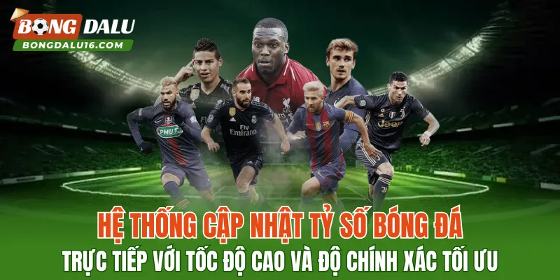 Hệ thống cập nhật tỷ số bóng đá trực tiếp với tốc độ cao và độ chính xác tối ưu