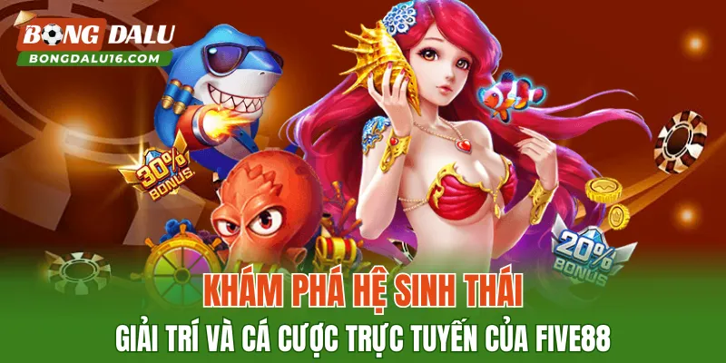 Khám phá hệ sinh thái giải trí và cá cược trực tuyến của FIVE88