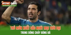 Thủ Môn Xuất Sắc Nhất Mọi Thời Đại